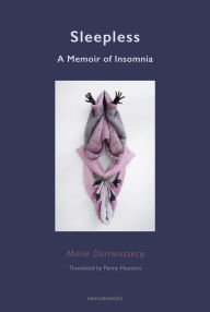 Title: Sleepless: A Memoir of Insomnia, Author: Marie Darrieussecq