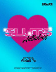 Title: SLUTS: Anthology, Author: Michelle Tea
