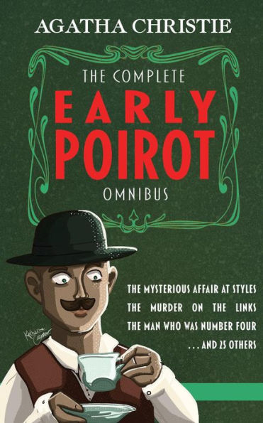The Complete Early Poirot Omnibus: The Mysterious Affair at Styles; The Murder on the Links; The Man Who Was Number Four; and 25 Other Short Stories