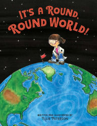 Title: It's a Round, Round World!, Author: Ellie Peterson