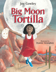 Title: Big Moon Tortilla, Author: Joy Cowley