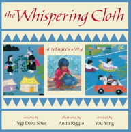 Title: The Whispering Cloth: A Refugee's Story, Author: Pegi Deitz Shea