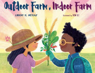 Title: Outdoor Farm, Indoor Farm, Author: Lindsay H. Metcalf