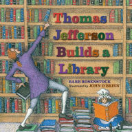 Title: Thomas Jefferson Builds a Library, Author: Barb Rosenstock