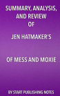 Summary, Analysis, and Review of Jen Hatmaker's Of Mess and Moxie: Wrangling Delight Out of This Wild and Glorious Life