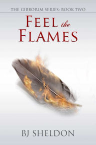 Title: Feel the Flames, Author: BJ Sheldon