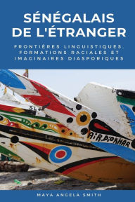 Title: Sénégalais de l'étranger, Author: Maya Angela Smith