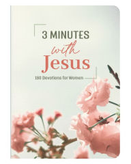 Title: 3 Minutes with Jesus: 180 Devotions for Women, Author: Janice Thompson
