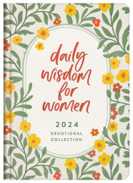 Daily Wisdom for Women 2024 Devotional Collection