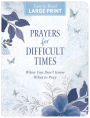 Prayers for Difficult Times: When You Don't Know What to Pray