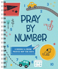 Title: Pray by Number (Boys): A Doodle and Draw Prayer Map for Boys, Author: Barbour Publishing