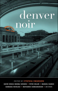 Title: Denver Noir, Author: Cynthia Swanson