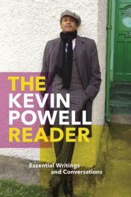 Title: The Kevin Powell Reader: Essential Writings and Conversations, Author: Kevin Powell