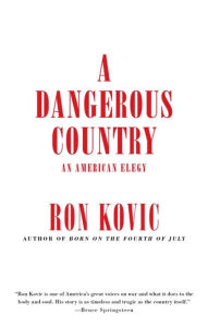 Title: A Dangerous Country: An American Elegy, Author: Ron Kovic
