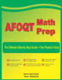 AFOQT Math Prep: The Ultimate Step-by-Step Guide Plus Two Full-Length AFOQT Practice Tests