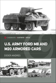 Title: U.S. Army Ford M8 and M20 Armored Cars, Author: Didier Andres