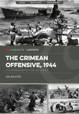 The Crimean Offensive, 1944: The Russian Battle for the Crimea