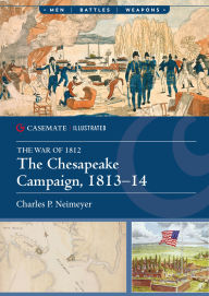 Title: The Chesapeake Campaign, 1813-14, Author: Charles P. Neimeyer