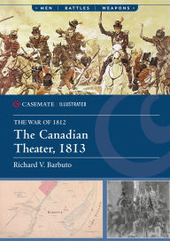 Title: The Canadian Theater, 1813, Author: Richard V. Barbuto