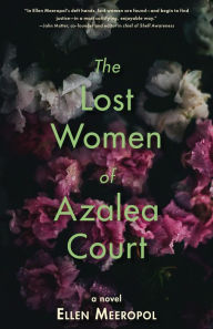 Title: The Lost Women of Azalea Court, Author: Ellen Meeropol