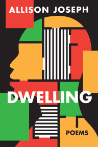 Title: Dwelling: Poems, Author: Allison Joseph