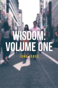 Title: Wisdom: Volume One, Author: June Jones