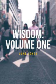 Title: Wisdom: Volume One, Author: June Jones