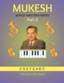 MUKESH SONGS' WESTERN NOTES, Part-2: Songs' Lyrics in English and Notations in CDEFG