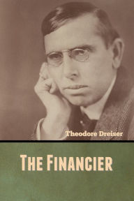 Title: The Financier, Author: Theodore Dreiser