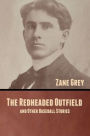 The Redheaded Outfield, and Other Baseball Stories