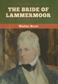 Title: The Bride of Lammermoor, Author: Walter Scott