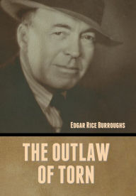 Title: The Outlaw of Torn, Author: Edgar Rice Burroughs