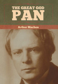 Title: The Great God Pan, Author: Arthur Machen