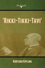 Title: 'Rikki-Tikki-Tavi', Author: Rudyard Kipling