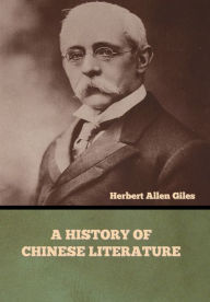 Title: A History of Chinese Literature, Author: Herbert Allen Giles