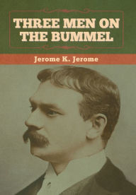 Title: Three Men on the Bummel, Author: Jerome K. Jerome