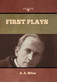 Title: First Plays, Author: A. A. Milne