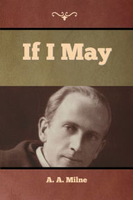 Title: If I May, Author: A. A. Milne