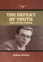 The Defeat of Youth, and Other Poems