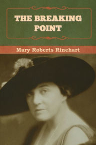 Title: The Breaking Point, Author: Mary Rinehart