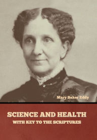 Title: Science and Health, with Key to the Scriptures, Author: Mary Baker Eddy