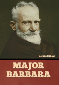 Title: Major Barbara, Author: Bernard Shaw