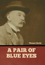 Title: A Pair of Blue Eyes, Author: Thomas Hardy