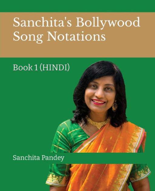 Sanchita's Bollywood Song Notations Book 1 (Hindi) by Sanchita Pandey