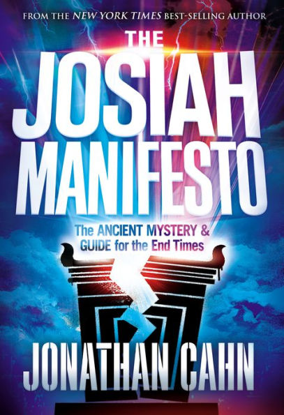 The Josiah Manifesto: The Ancient Mystery & Guide for the End Times