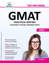 Title: GMAT Analytical Writing: Solutions to the Real Argument Topics, Author: Vibrant Publishers