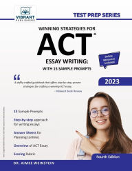 Title: Winning Strategies For ACT Essay Writing: With 15 Sample Prompts, Author: Weinstein