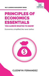 Title: Principles of Economics Essentials You Always Wanted To Know, Author: Cledwyn Fernandez