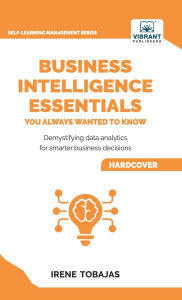 Title: Business Intelligence Essentials You Always Wanted to Know, Author: Irene Tobajas
