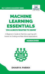 Title: Machine Learning Essentials You Always Wanted to Know, Author: Dhairya Parikh